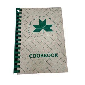 Quilters Guild Of Indianapolis Cookbook 1993 Spiral-Bound 207 Pages Recipes